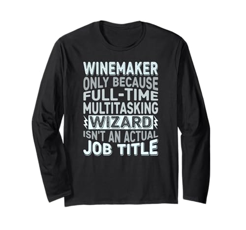Wizard Job Title Quote - Funny Winemaker Maglia a Manica