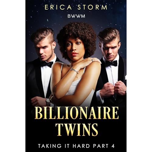 Erica Storm presents Billionaire Twins: Taking It Hard