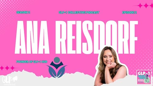 Page de couverture de Ana Reisdorf, MS, RD: Founder of GLP-1 Hub