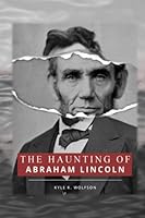 The Haunting of Abraham Lincoln 1946892084 Book Cover