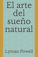 El arte del sueño natural B08DBYPX62 Book Cover