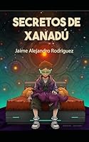Secretos de Xanadu (Literatura con niños y jovenes como protagonistas) (Spanish Edition) B0F62TQBM9 Book Cover
