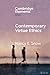 Contemporary Virtue Ethics (Elements in Ethics)