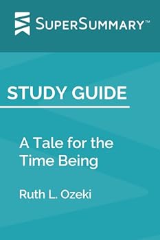 Study Guide: A Tale for the Time Being by Ruth L. Ozeki