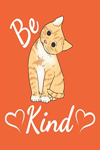 Be Kind: Unity Day Orange Cat Anti Bullying Be Kind Notebook gift Journal Note Taking for Girls and Boy And Kids and Women 120 Pages 6 x 9