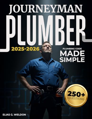 Journeyman Plumber – Plumbing Code Made Simple: Pass the Journeym...