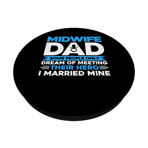 Nurse Midwife Birth Worker Midwife Dad I Married My Hero PopSockets Swappable PopGrip, Black - Image 2