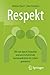 Produktbild Respekt: Wie wir durch Empathie und wertschätzende Kommunikation im Leben gewinnen