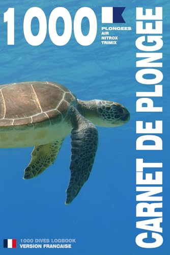 CARNET DE PLONGEE - 1000 plongées AIR NITROX TRIMIX: Pour les plongeurs passionnés, débutant, expert et formations FFESSM, ANMP, FSGT, UCPA, SNMP, ... etc. MODEL A – Broché – Version Française