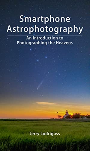 Smartphone Astrophotography: An Introduction to Photographing the Heavens