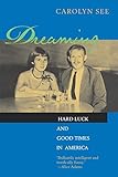 Dreaming: Hard Luck And Good Times In America