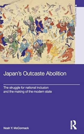 Japan's Outcaste Abolition: The Struggle for National Inclusion and the Making of the Modern State book cover