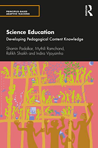 Science Education: Developing Pedagogical Content Knowledge (Principles-based Adaptive Teaching) view 2