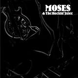 Moses & The Rockin' Juice