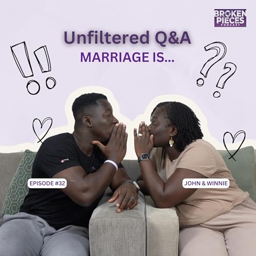 # 32 - Unfiltered Q&A: Marriage Is...
