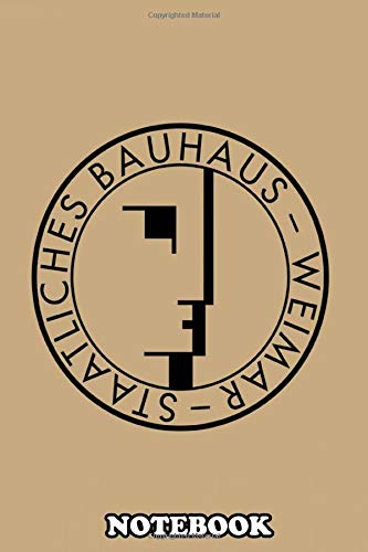 Notebook: Bauhaus Im Weimar , Journal for Writing, College Ruled Size 6" x 9", 110 Pages