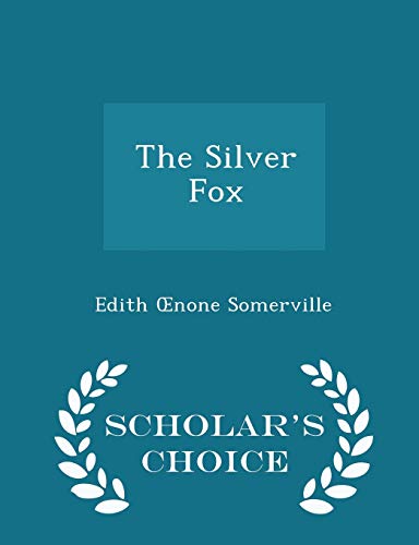 The Silver Fox - Scholar's Choice Edition 1296081486 Book Cover