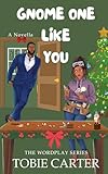 Gnome One Like You: A Novella (The Wordplay Series)