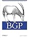 BGP: Building Reliable Networks with the Border Gateway Protocol