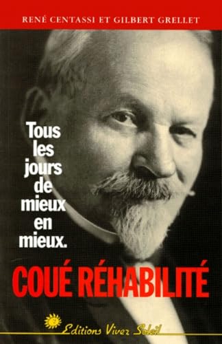 Coue Rehabilite. Tous Les Jours De Mieux En Mieux