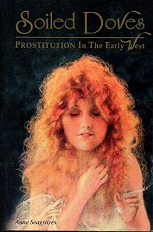 Soiled Doves: Prostitution in the Early West