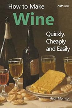 Paperback How to Make Wine Quickly, Cheaply and Easily Book