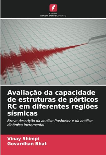 Avaliação da capacidade de estruturas de pórticos RC em diferentes regiões sísmicas: Breve descrição da análise Pushover e da análise dinâmica increment