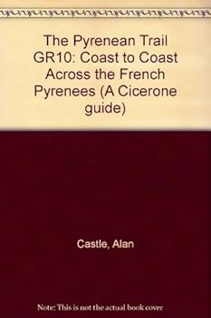 Paperback The Pyrenean Trail GR10: Coast to Coast Across the French Pyrenees (A Cicerone guide) Book