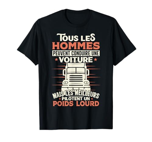 Chauffeur Routier Humour Poids Lourd Cadeau Camion T-Shirt