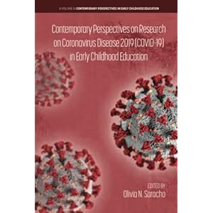 Contemporary Perspectives on Research on Coronavirus Disease 2019 (COVID-19) in Early Childhood Education (Contemporary Perspectives in Early Childhood Education) Hardcover – Import, 30 May 2022