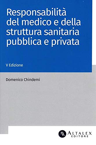 Responsabilità di medico e struttura sanitaria pubblica e privata