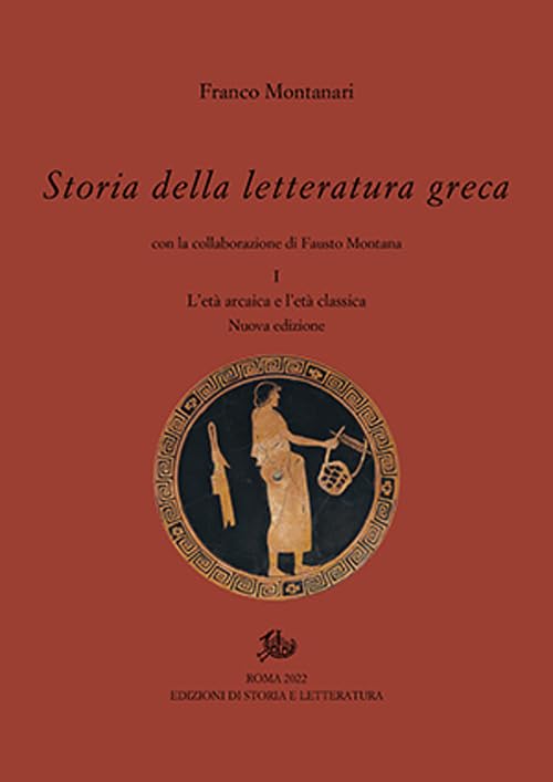 Storia della letteratura greca. Nuova ediz.. L' età arcaica e classica (Vol. 1)