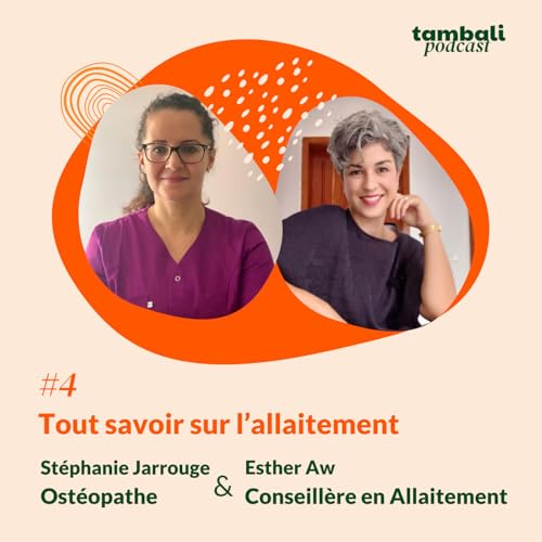 Eclairage #4 - St&eacute;phanie & Esther, Tout savoir sur l'Allaitement