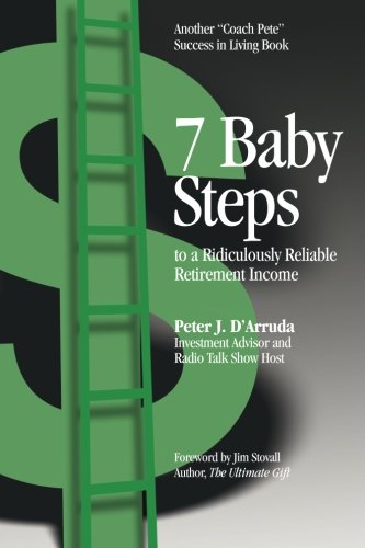 7 Baby Steps to a Ridiculously Reliable Retirement Income