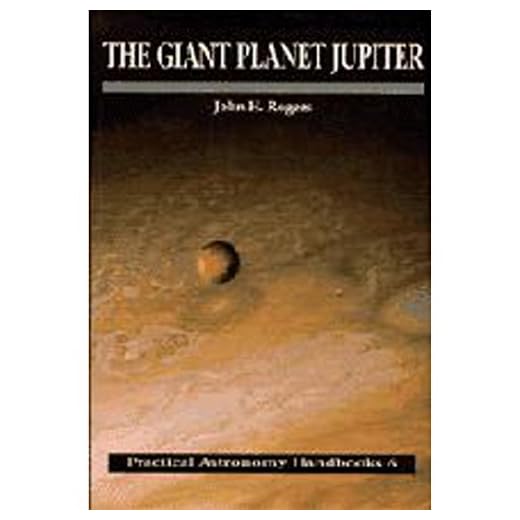 The Giant Planet Jupiter (Practical Astronomy Handbooks, 6, Band 6)