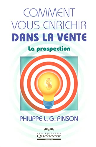 Comment vous enrichir dans la vente - La prospe... [French] 2764011768 Book Cover