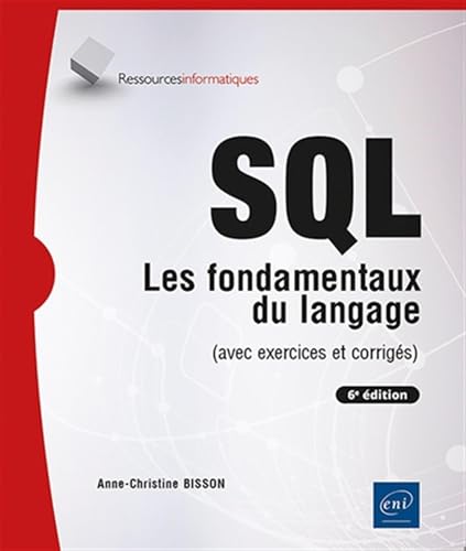 livre SQL - Les fondamentaux du langage (avec exercices et corrigés) - (6e édition)