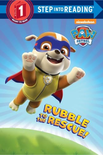 Rubble to the Rescue! (Paw Patrol) 0553522914 Book Cover