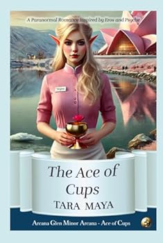 The Ace of Cups: A Paranormal Romance Inspired by Eros and Psyche (Arcana Glen Minor Arcana)