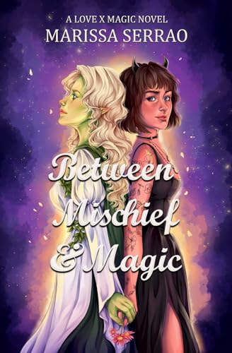 Between Mischief And Magic: A Love X Magic Novel