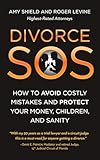 Divorce SOS: How to Avoid Costly Mistakes and Protect Your Money, Children, and Sanity