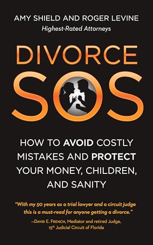 Divorce SOS: How to Avoid Costly Mistakes and Protect Your Money, Children, and Sanity