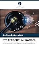 STRAFRECHT IM WANDEL: DIE HERAUSFORDERUNGEN DES DIGITALEN ZEITALTERS (German Edition) 6208783518 Book Cover