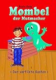  Mombel der Mutmacher: Der verflixte Kasten