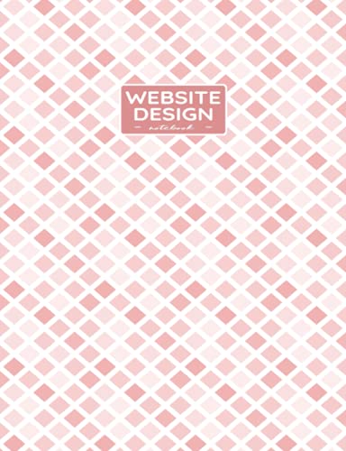 Website Design Notebook: Blank Sketch Papers for Drawing and College Ruled for Writing Notes: Reminder of Due Date for Assignment, Homework, Group and ... and Classmates: For Middle School Girls