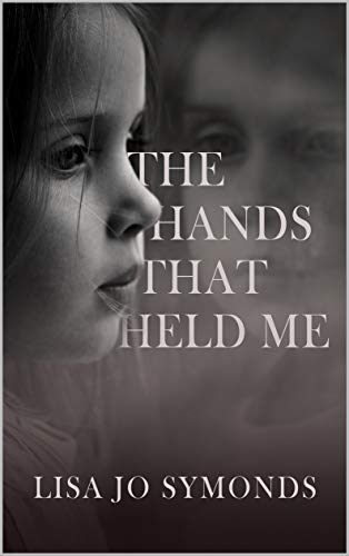 THE HANDS THAT HELD ME by [Lisa Jo Symonds]