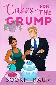 Cakes for the Grump: A Fake Dating Slow-Burn Romantic Comedy