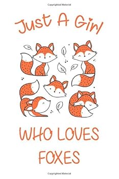 Paperback Just A Girl Who Loves Foxes: A Notebook, Journal Or Diary Or Gift For Girls, Funny Gift For Girls Book