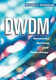 DWDM: Networks, Devices, and Technology