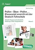  Prüfen - Üben - Prüfen Klassenziel erreicht mit der Deutsch-Fahrschule: Schnelle Diagnose und individuelle Förderung zu allen Lehrplanthemen der Klasse 3